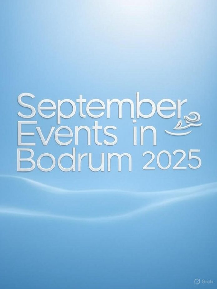 Eylül Ayında Bodrum Etkinlikleri 2025