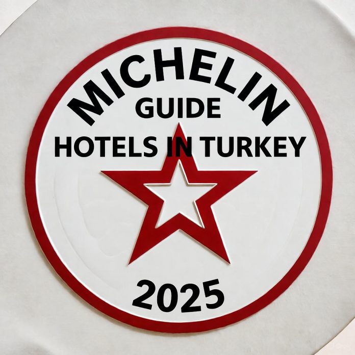 Türkiye Michelin Guide Otelleri 2025