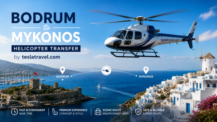 BODRUM'DAN MYKONOS'A ÖZEL HELİKOPTER İLE lüks VIP helikopter transferi Ege Denizi üzerinde hızlı ve konforlu seyahat deneyimi