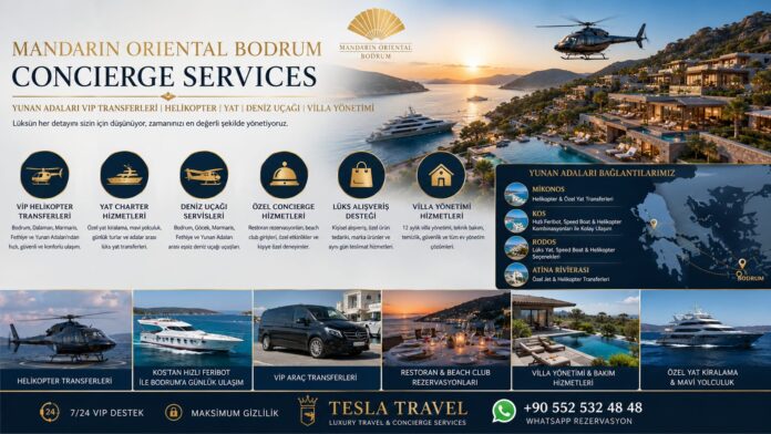 Mandarin Oriental Bodrum Concierge Hizmetleri kapsamında özel helikopter transferleri, lüks yat kiralama, private jet charter, VIP restoran rezervasyonları ve Bodrum’da ultra lüks concierge çözümleri