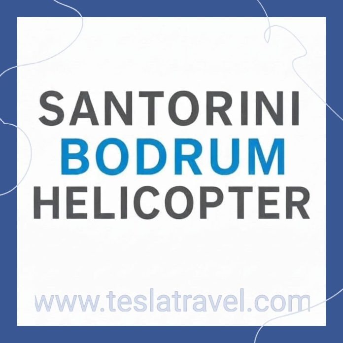 Santorini Bodrum Helicopter