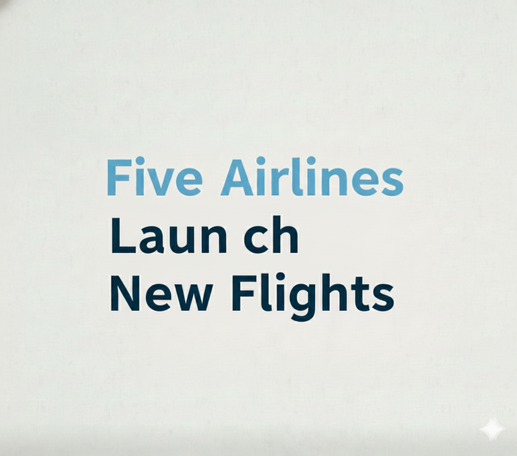 Five Airlines Launch New Flights