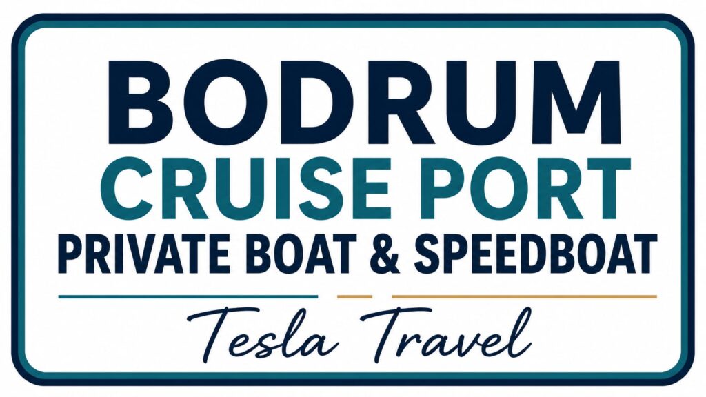 Bodrum Cruise Port private boat and speedboat transfer sign by Tesla Travel featuring premium cruise terminal transportation, VIP sea transfers, luxury boat charter services, and WhatsApp contact +90 555 620 15 10 for fast transfers between Bodrum and the Greek Islands.