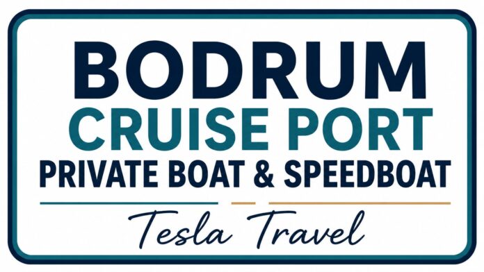 Bodrum Cruise Port private boat and speedboat transfer sign by Tesla Travel featuring premium cruise terminal transportation, VIP sea transfers, luxury boat charter services, and WhatsApp contact +90 555 620 15 10 for fast transfers between Bodrum and the Greek Islands.